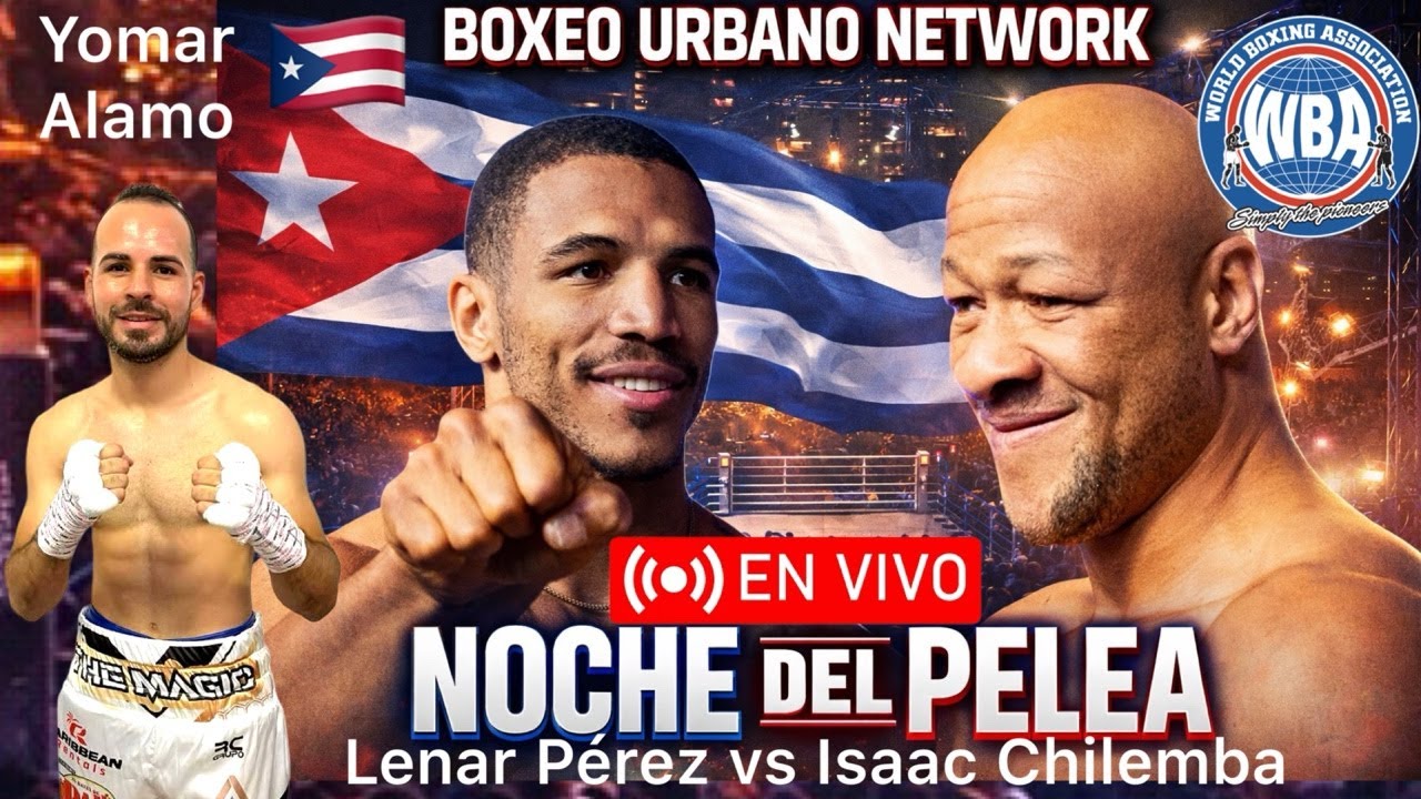 🔴 EN VIVO | Noche de Pelea: Lenar Pérez vs Isaac Chilemba 🥊 Guerra de Experiencia y Poder