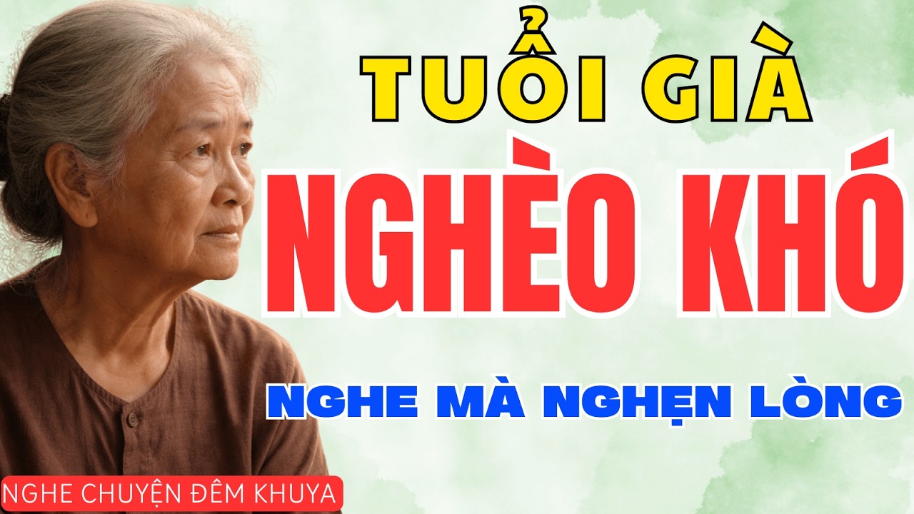 MẸ 70 TUỔI BỊ CON CHÊ NGHÈO – Sự Thật Khiến Ai Cũng Lặng Người | Truyện Gia Đình Nghẹn Lòng