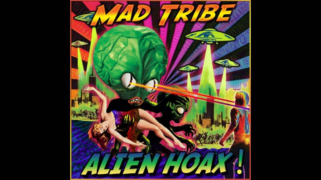 Mad Tribe - Alien Hoax ᴴᴰ