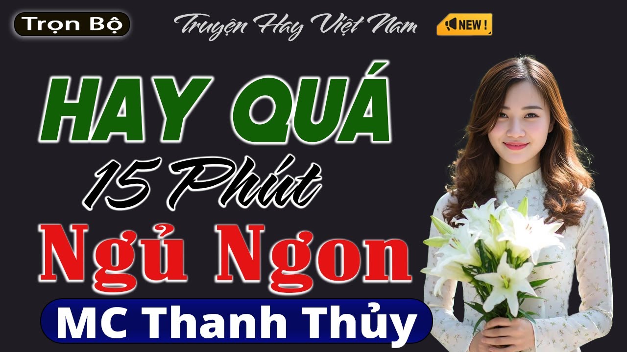15 Phút Ngủ Ngon - Nghe Đọc Truyện Đêm Khuya Dễ Ngủ | Hay Nhất 2026