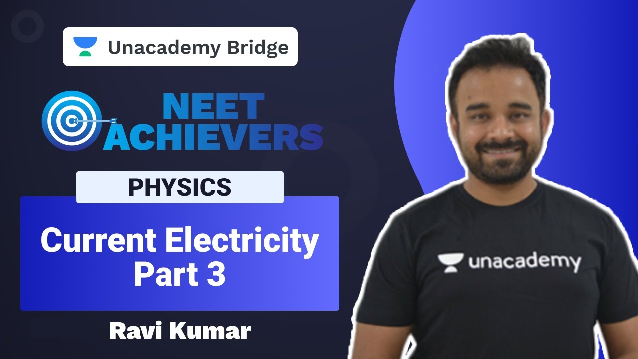 Current Electricity Part 3 | NEET | Physics | Ravi Kumar | Foundation | Unacademy