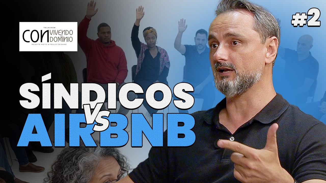 Síndico vs Airbnb no Condomínio, parte 2 | Convivendo em Condomínio