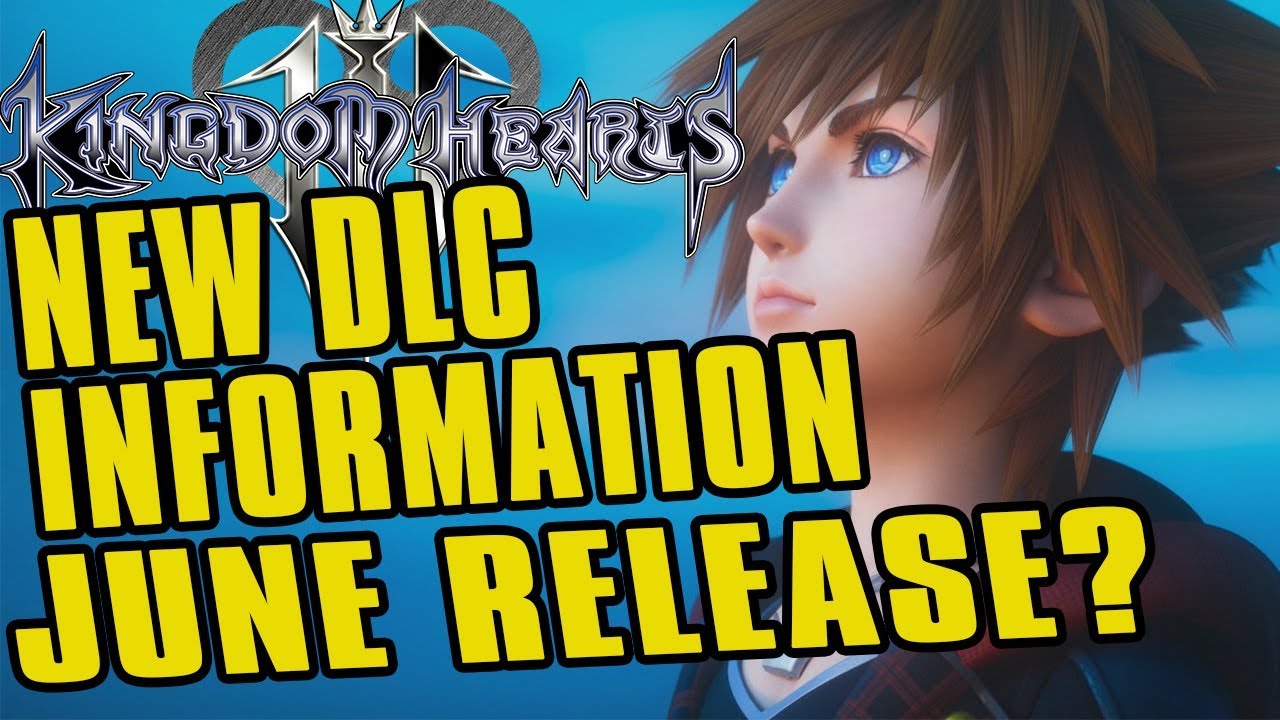 Kingdom Hearts 3 New DLC Information Released, June DLC Release?