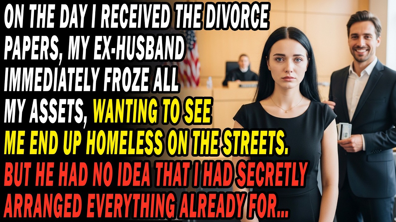 💔On Divorce Day, 💰🔒Ex-husband Froze All My Assets To Beggar Me. He Didn’t Know I Had Already...😏