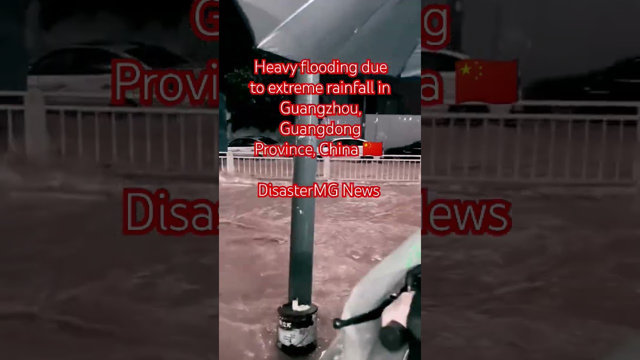 Heavy flooding due to extreme rainfall in Guangzhou, China  #guangzhou #shanghaifortress #wenchang