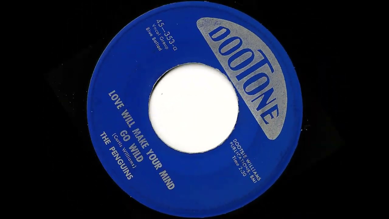 The Penguins- Love Will Make Your Mind Go Wild