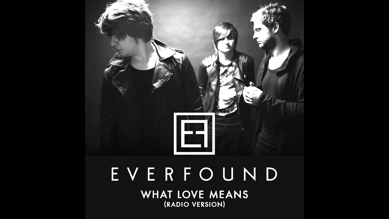 Everfound - “What Love Means (Radio Version)