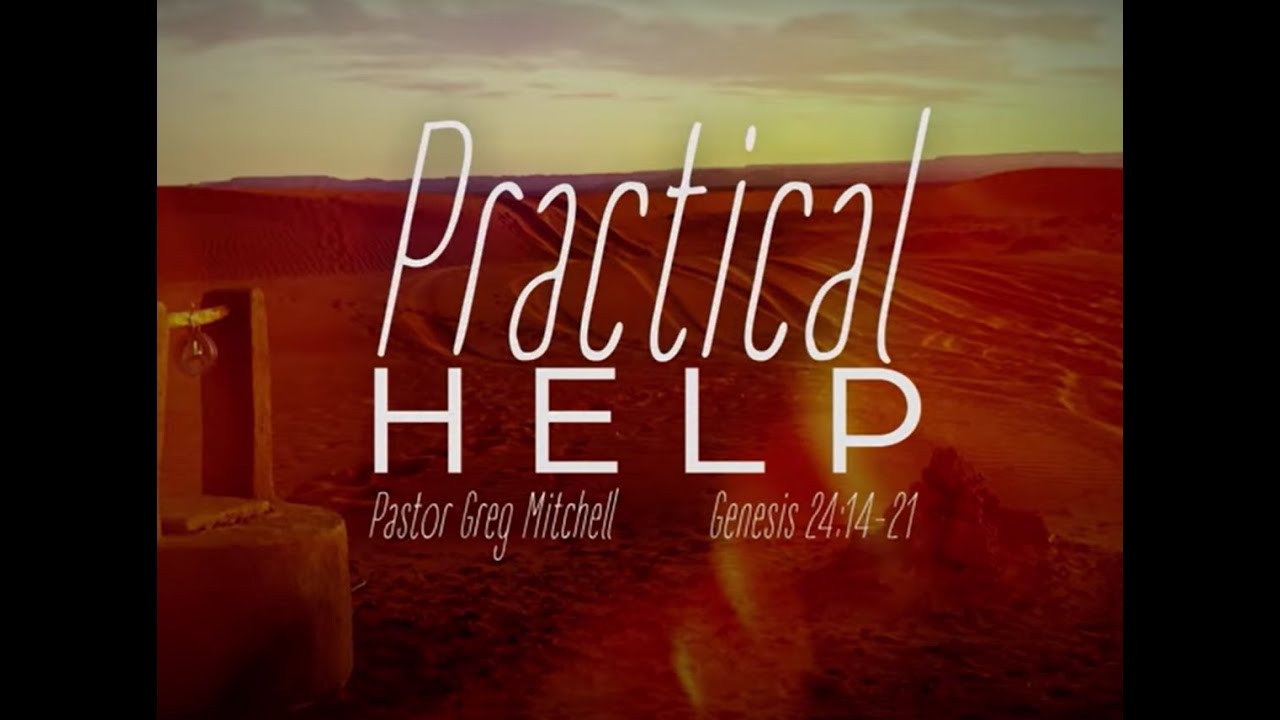 Practical help :Pastor Greg  Mitchell