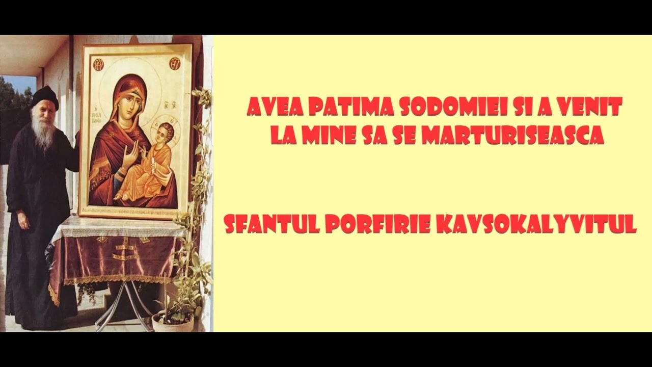Avea patima sodomiei si a venit la mine sa se marturiseasca - Sfantul Porfirie Kavsokalyvitul