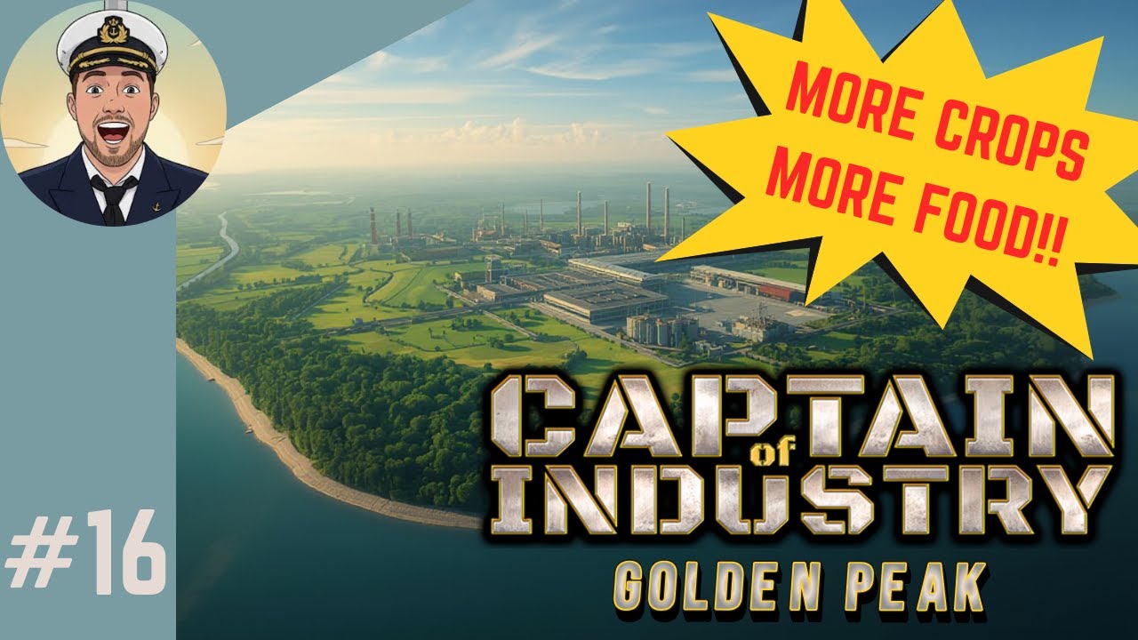 The Age of the Crops! (And Food Processing) | Captain of Industry Ep. 16