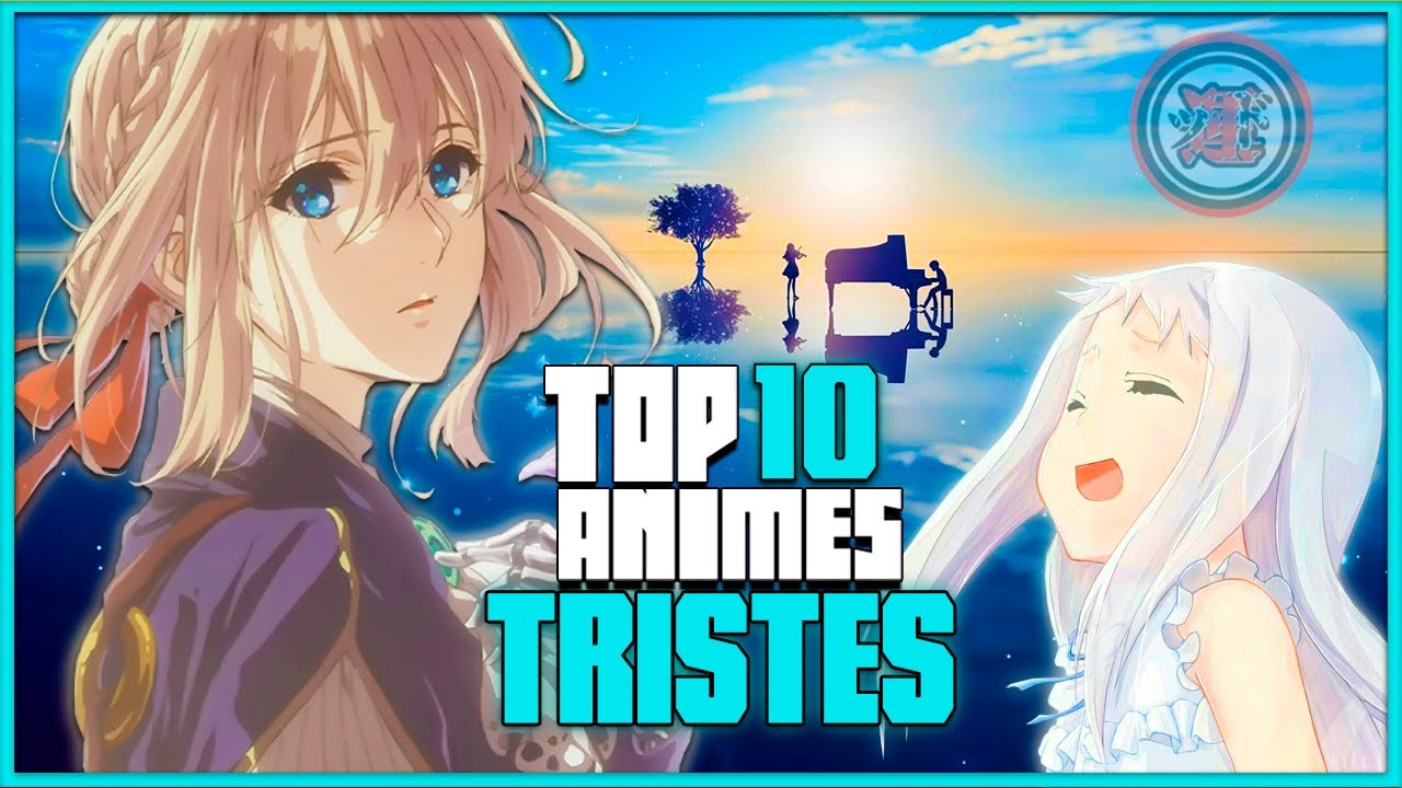 Del Llanto al Vacío Existencial 💀 | Top 10 Animes Más Tristes