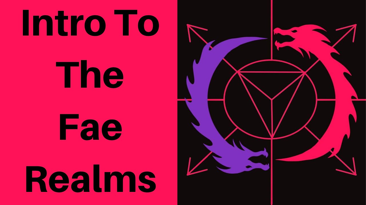 Intro To The Fae Realms