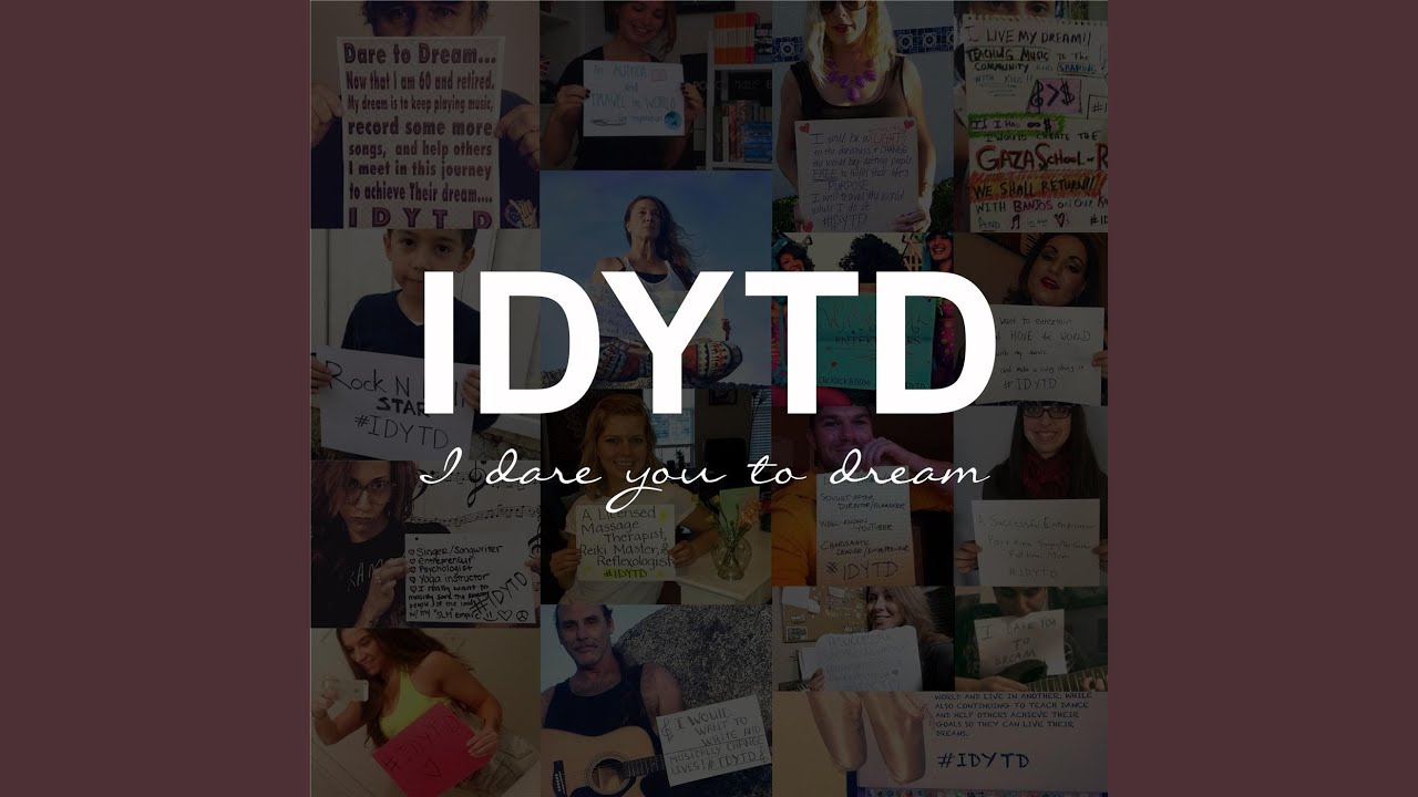 IDYTD (I Dare You to Dream)