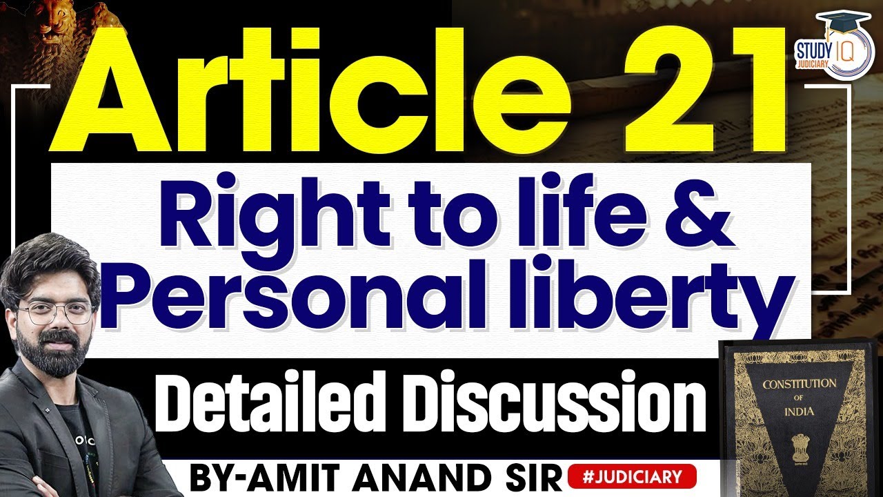 Article 21: Right to Life & Personal Liberty &ndash; Detailed Discussion | By Amit  Sir StudyIQ Judiciary