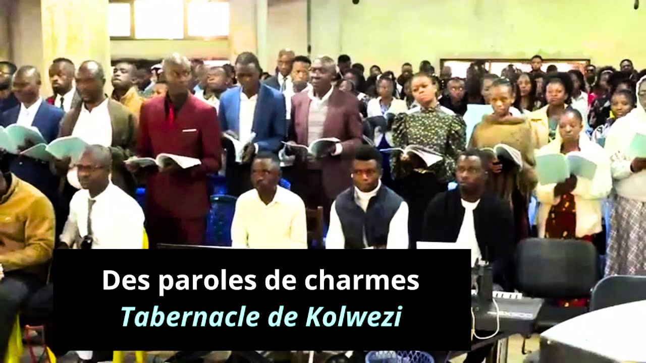 Tabernacle de Kolwezi - Des paroles de charmes