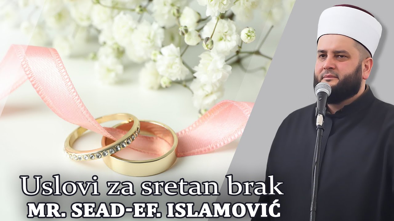 Uslovi za sretan brak - mr. Sead-ef. Islamović 