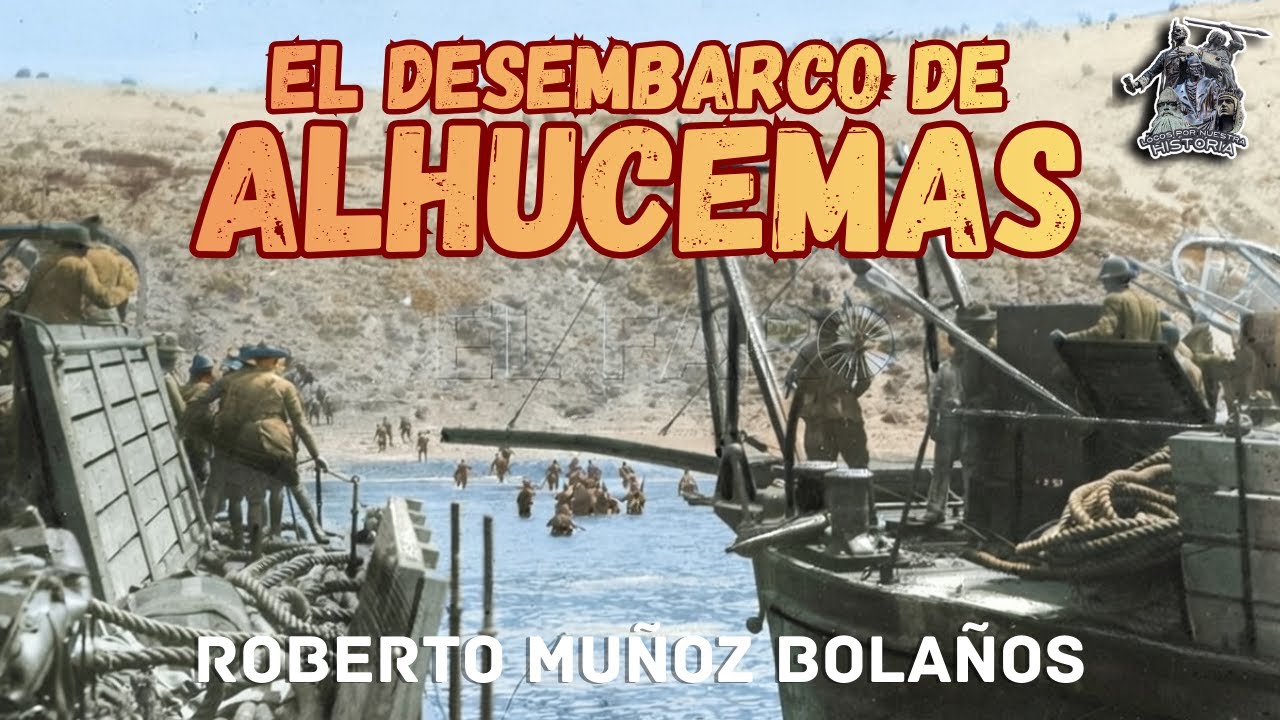 &laquo;ALHUCEMAS &iquest;UN DESEMBARCO DECISIVO?&raquo; POR ROBERTO MU&Ntilde;OZ BOLA&Ntilde;OS