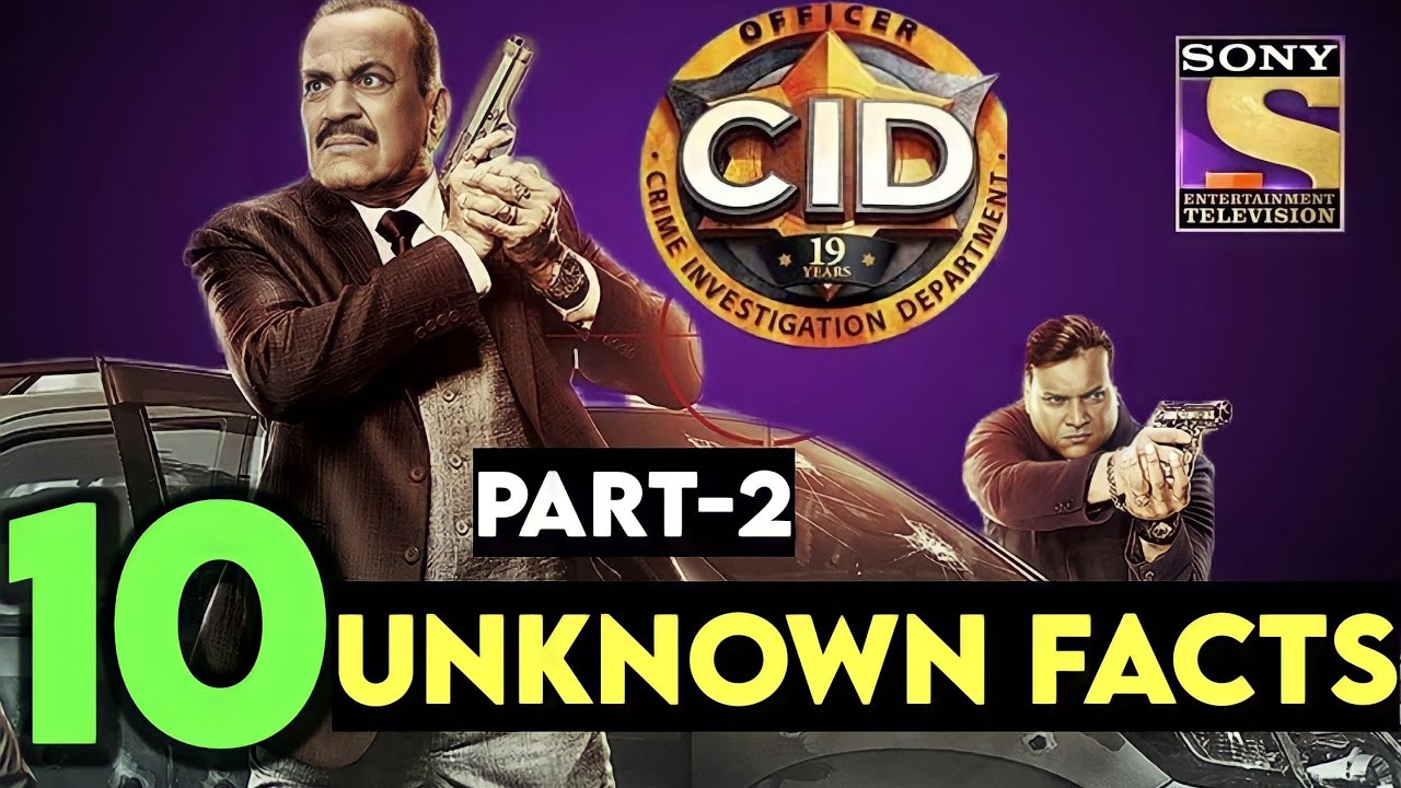 10 Unknown Facts about Sony TV's CID | PART 2 | SonyTV Serials Facts | ACP Pradyuman, Daya, Abhijeet