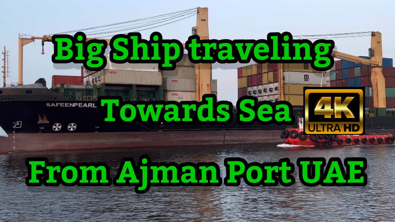Big ship traveling towards sea from Ajman Port | 4K