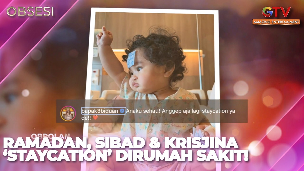 RAMADAN, SIBAD & KRISJIANA 'STAYCATION' DI RUMAH SAKIT | OBSESI