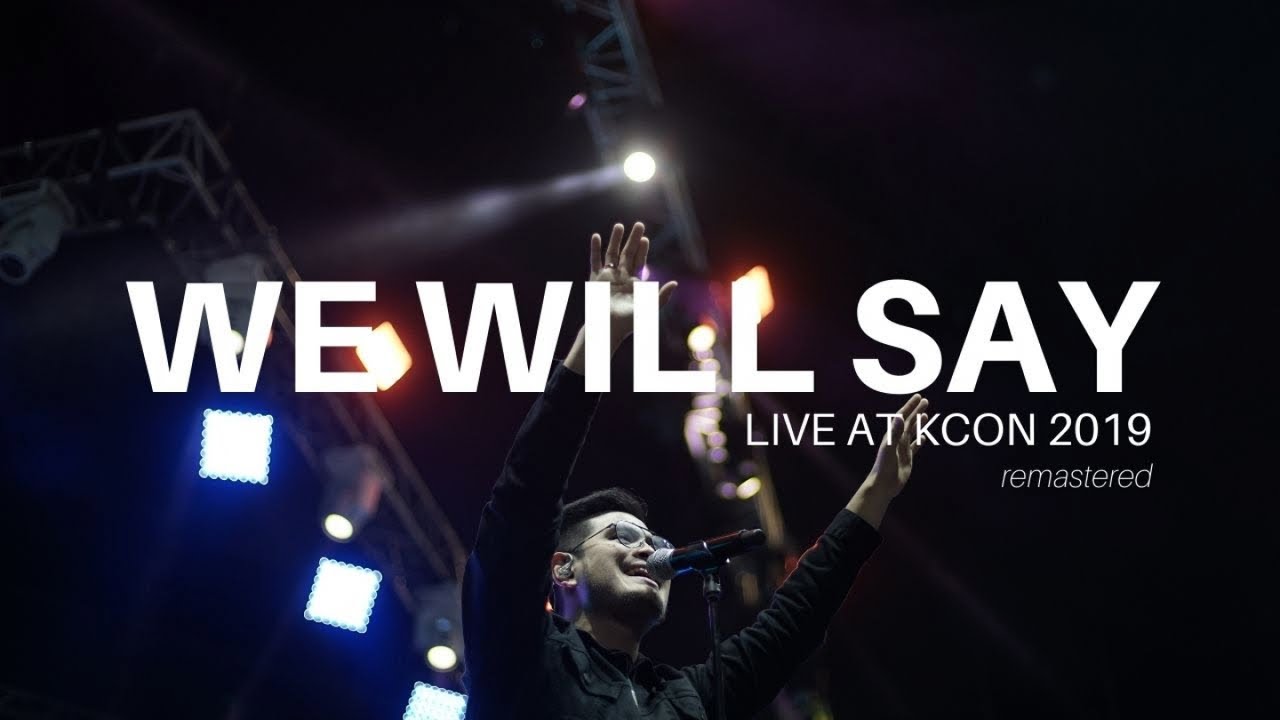 Feast Worship - We Will Say (Live at KCON 2019)