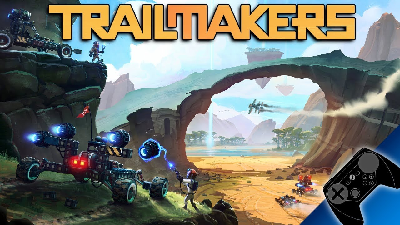 Trailmakers (Vehicle Building Sandbox) w/ Steam Controller - Launch Build Review