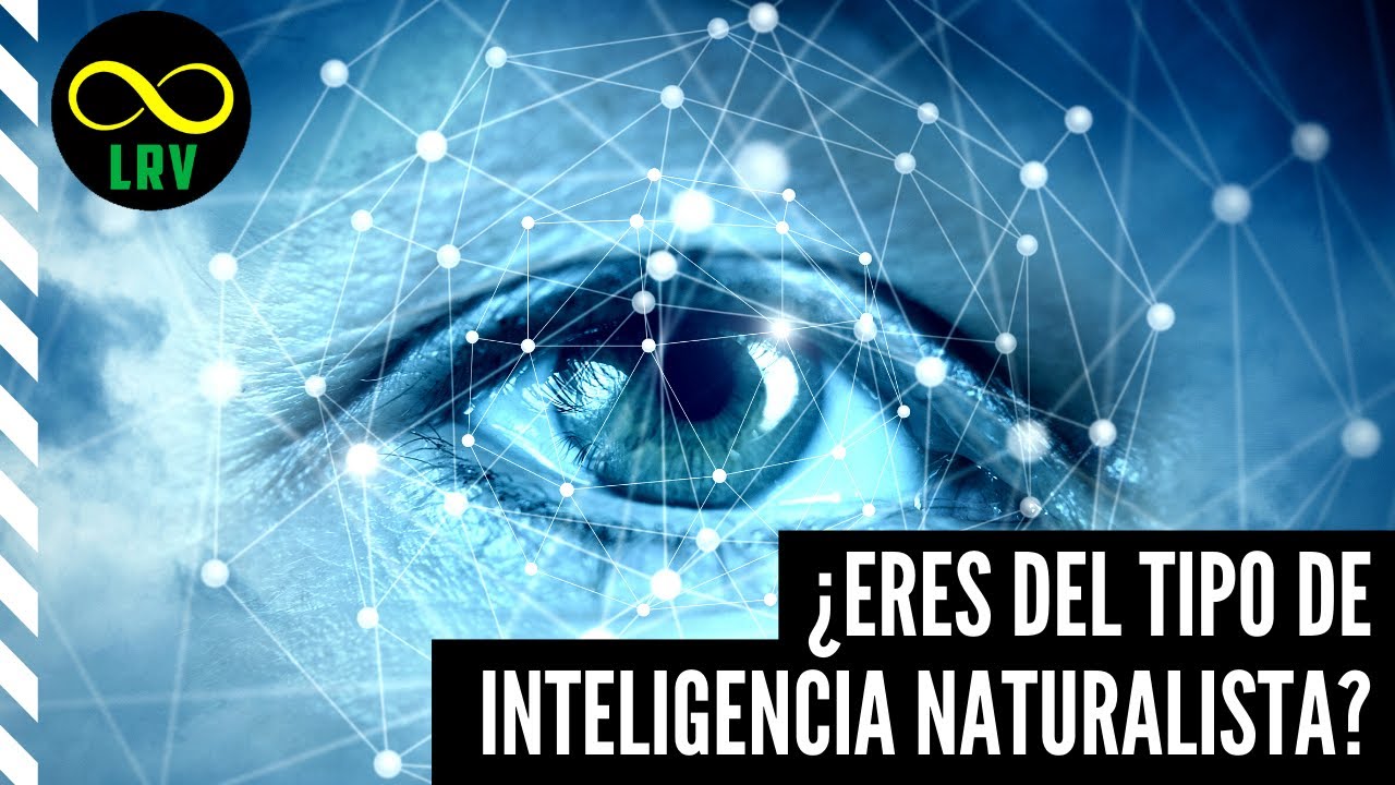 &iquest;Eres del tipo de inteligencia naturalista? y por que podr&iacute;a salvarte la vida