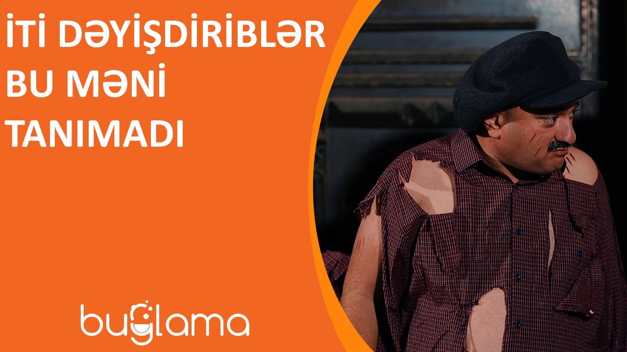 Buğlama TV - İti Dəyişdiriblər Bu Məni Tanımadı