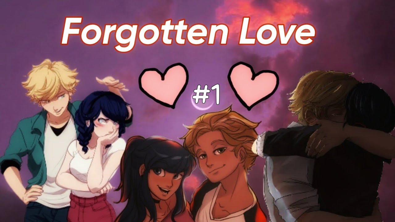Forgotten Love #1 //Miraculous LoveStory