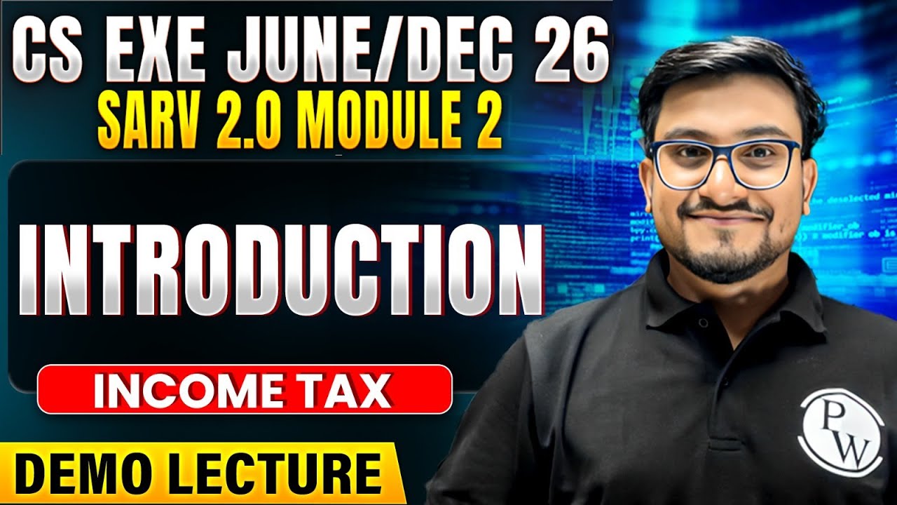 Inroduction to Income Tax | CS Executive June / Dec 2026 | SARV 2.0 Demo Lecture | Module 1 |