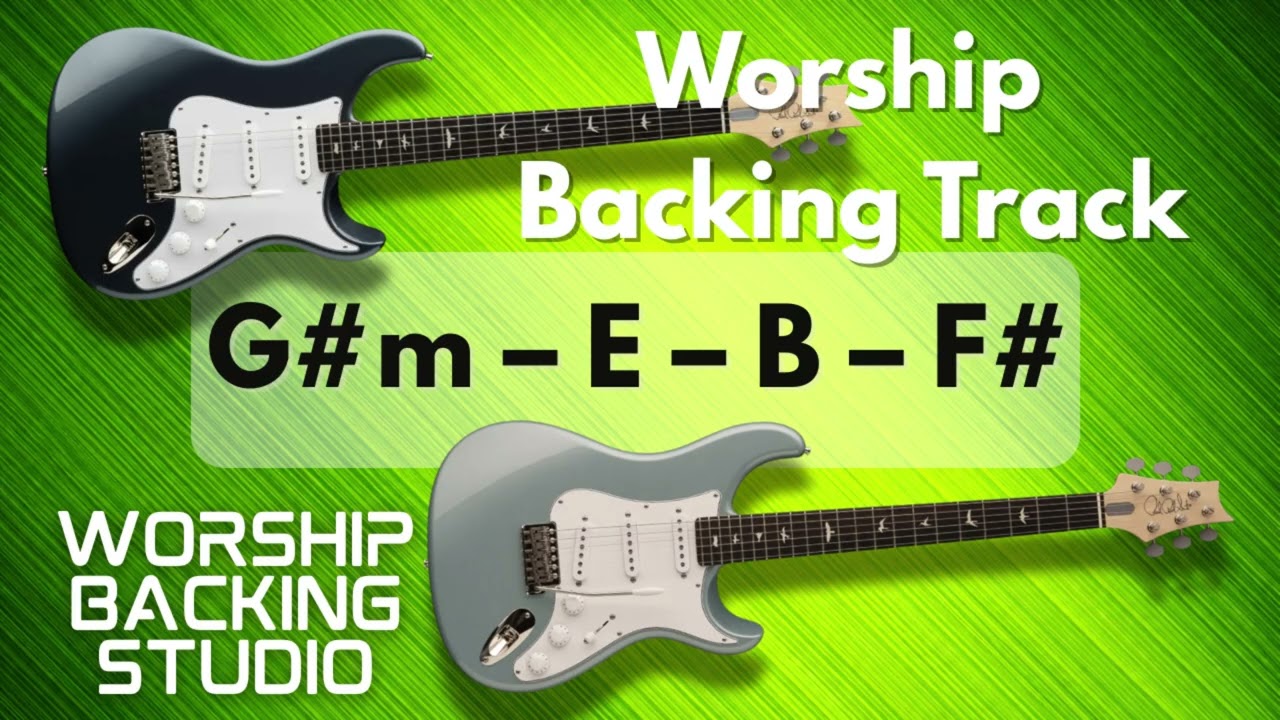 WORSHIP BACKING TRACK B Major | G#m – E – B – F# | Guitar Backing Track