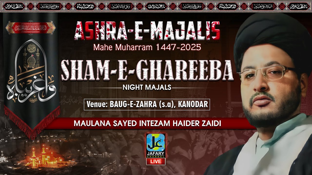 (LIVE) Sham-e-Ghareeba 1447-2025 | Maulana Syed Intezam Haider Zaidi | Bauge Zahra | Kanodar-Gujarat