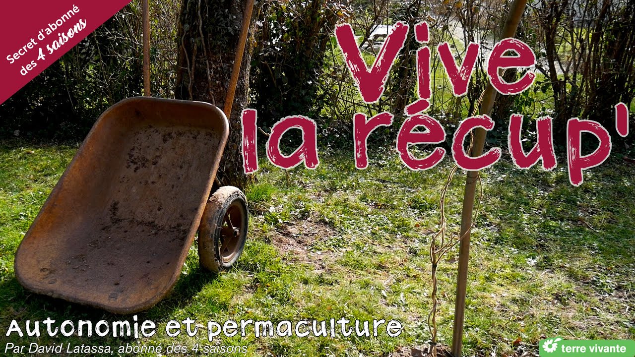 Vive la récup' au jardin - Autonomie et permaculture avec David
