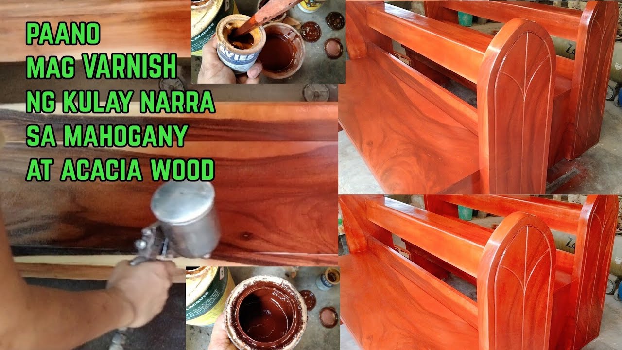 PAANO MAG VARNISH NG KULAY NARRA SA MAHOGANY AT ACACIA WOOD