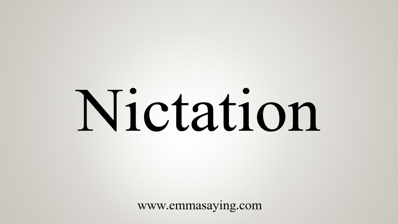 How To Say Nictation