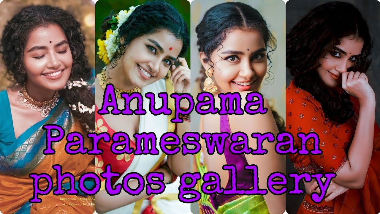 Anupama Parameswaran actress  photos gallery