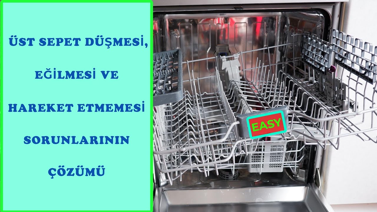 Bulaşık Makinesi Sepet Düşmesi Sorununun Çözümü