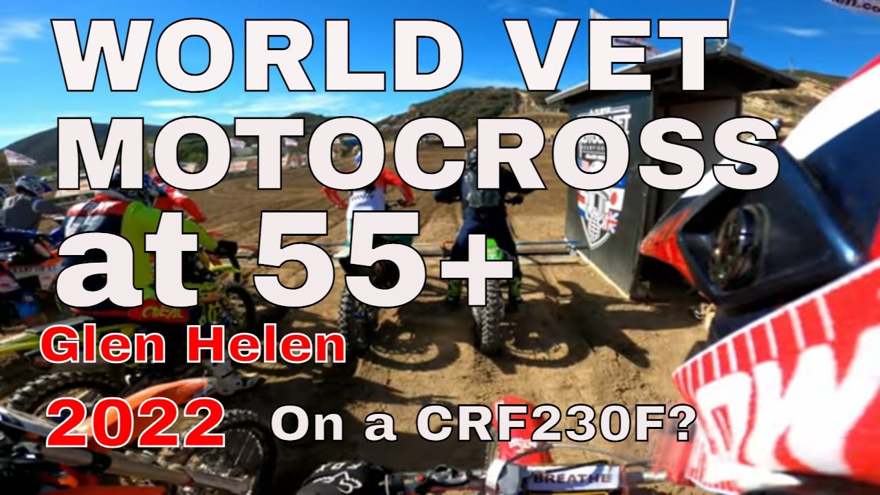 World vet motocross championships 2022 Glen Helen 55+ moto 1 Glen Helen raceway