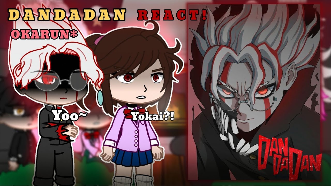 Dandadan React to Okarun/Ken takakura , Future | Gacha React
