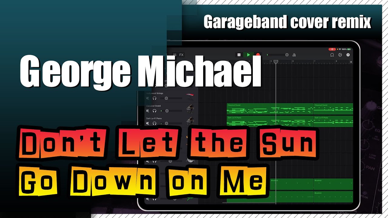 George Michael - Don't Let the Sun Go Down on Me | Garageband Song Remake Cover Remix | iPad/iPhone