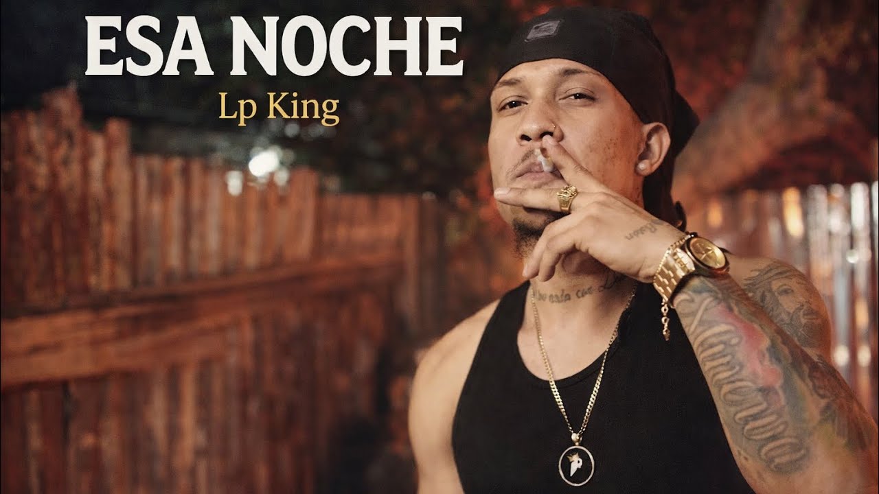 LP KING - ESA NOCHE (VIDEO OFICIAL)