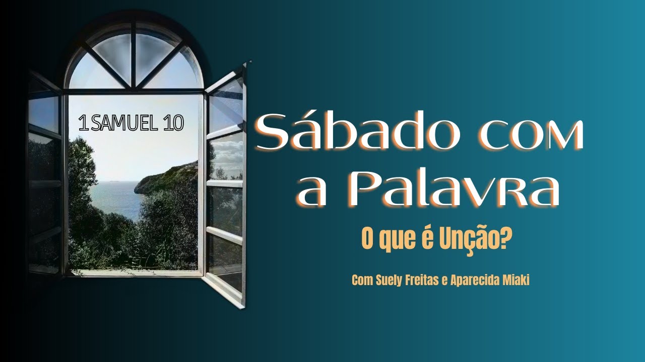 O que é  Unção? - Sábado com a Palavra - Suely Freitas