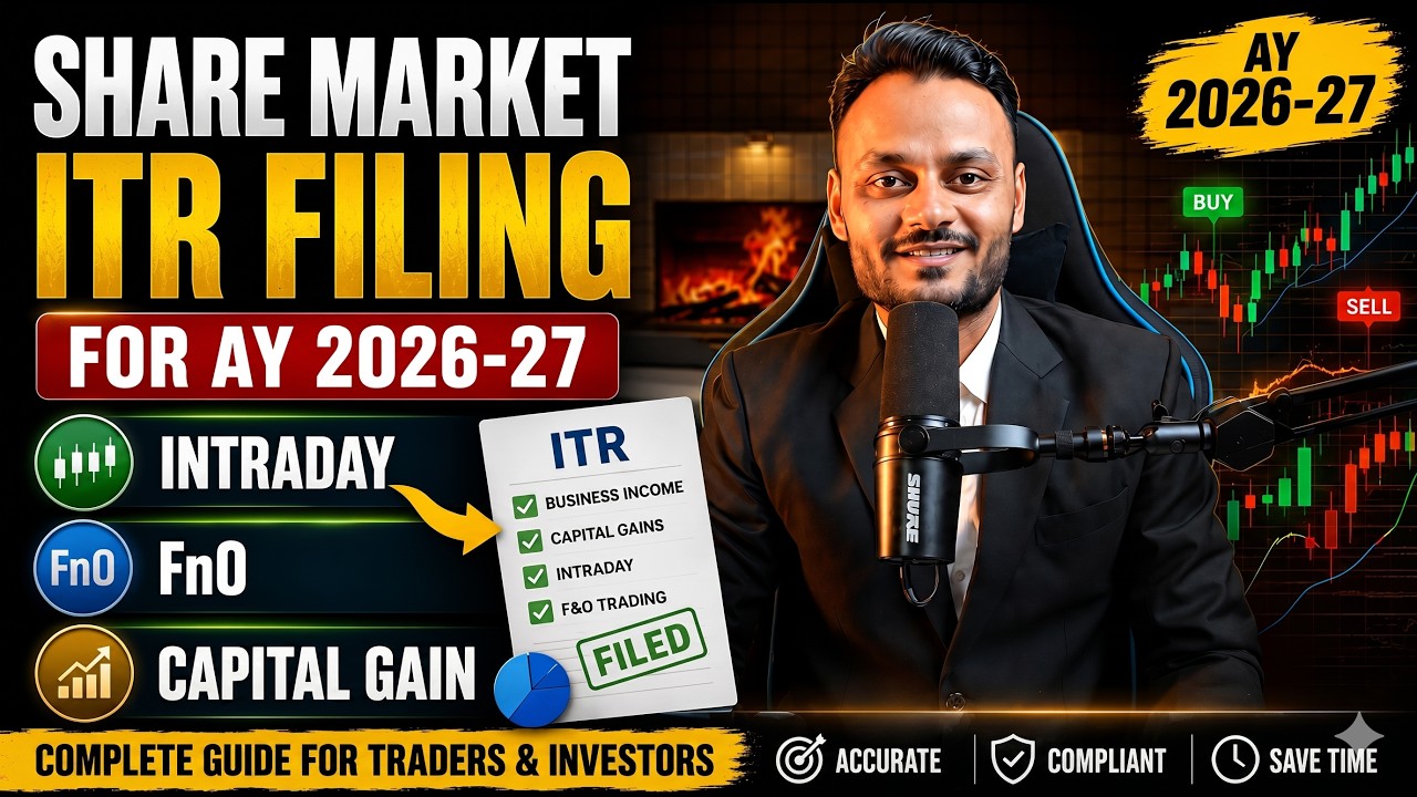 Share Market ITR Filing for AY 2026 27 | Intraday | FnO | Capital Gain