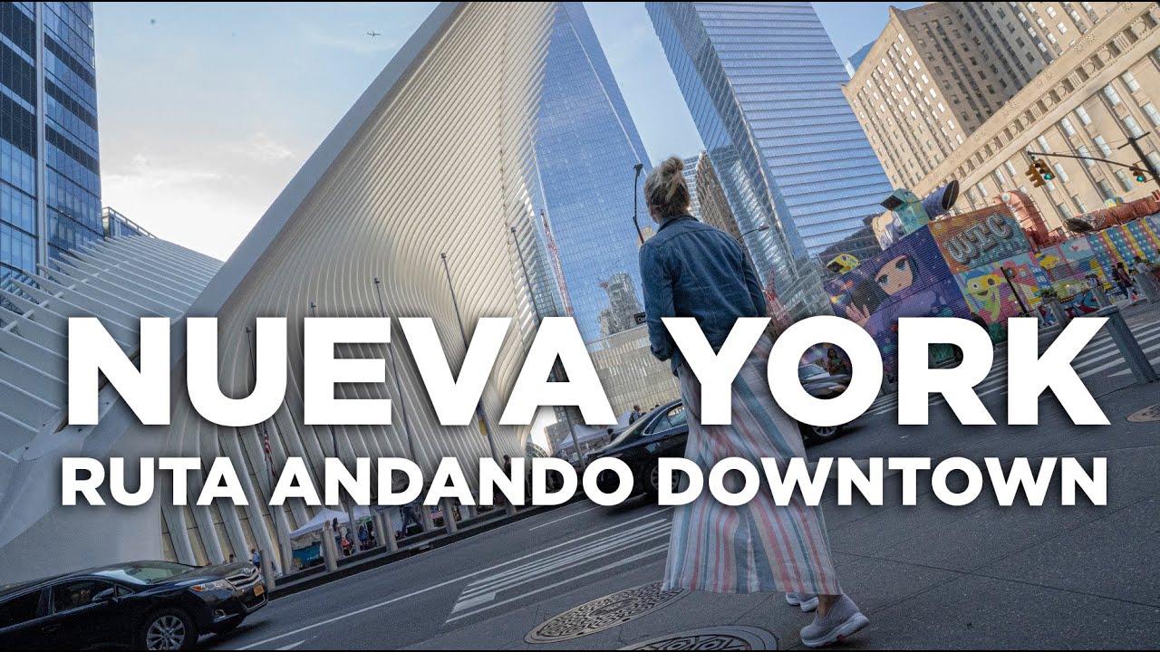 Ruta andando Downtown Manhattan. Nueva York Molaviajar