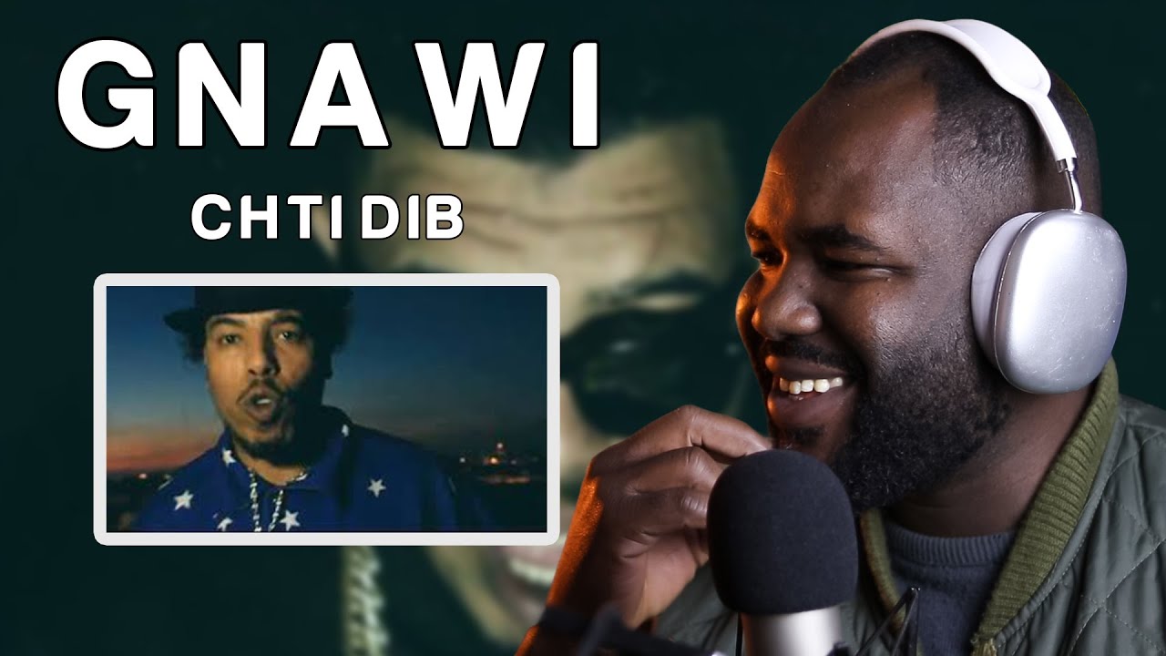 GNAWI - CHTI DIB  شتي ديب [REACTION] 🔥