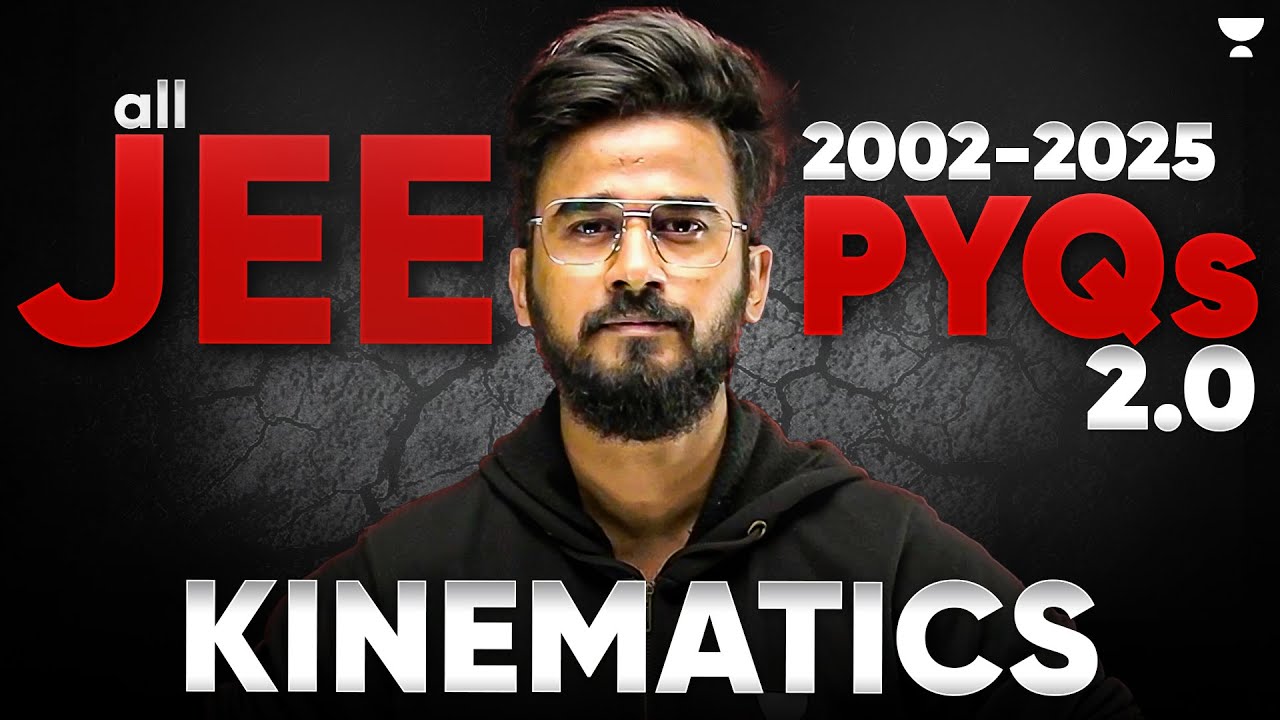 All JEE Main PYQs (2002 – 2025) : KINEMATICS - Detailed Solutions | PYQ Series 2.0 | Sharad Sir