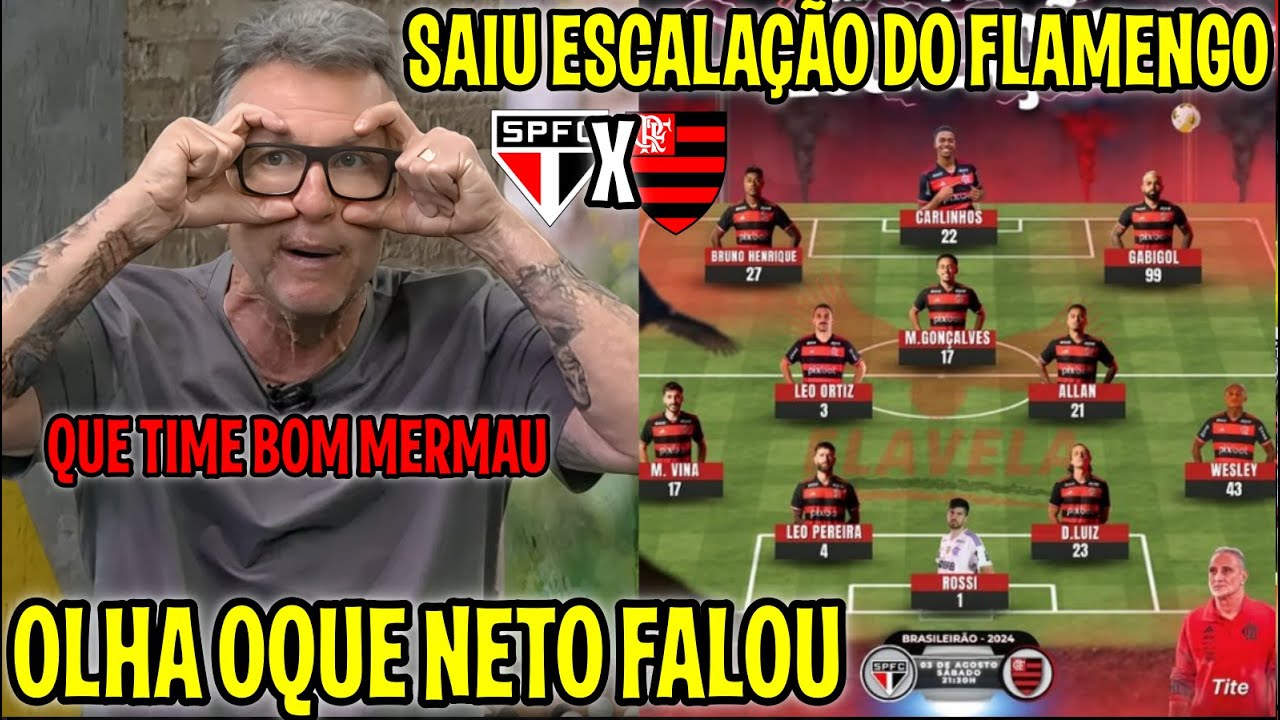 SAIU A ESCALAÇÃO DO FLAMENGO E OLHA OQUE NETO FALOU 