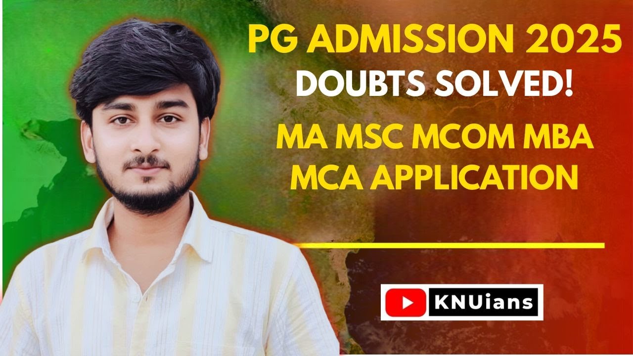 KNU PG Admission 2025 Q&A | Kazi Nazrul University MA MSc MCom MBA MCA Application Doubts Solved!