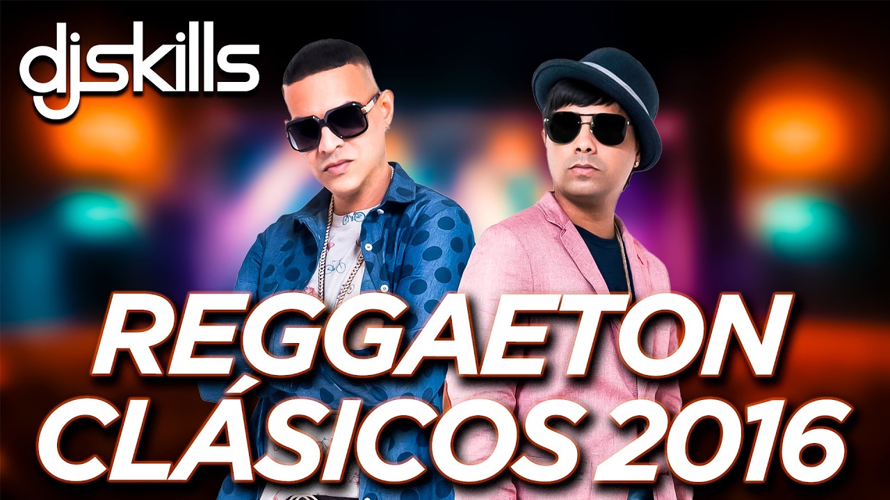 REGGAETON 2016 MIX | Reggaeton Cl&aacute;sico - Dj Skills 2026 #perreo #skillsdeejay