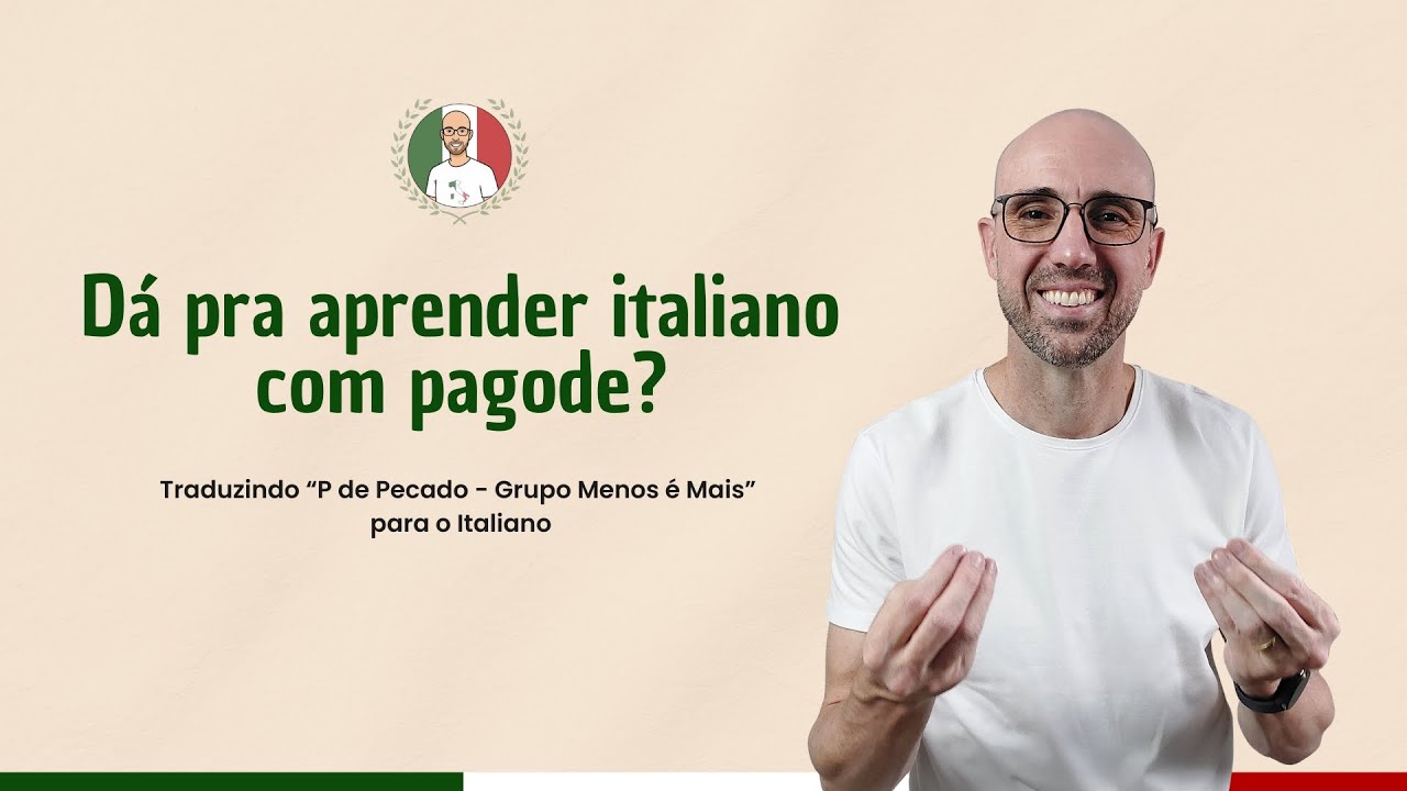 Dá pra aprender italiano com pagode? | Traduzindo “P de Pecado - Grupo Menos é Mais” para o Italiano